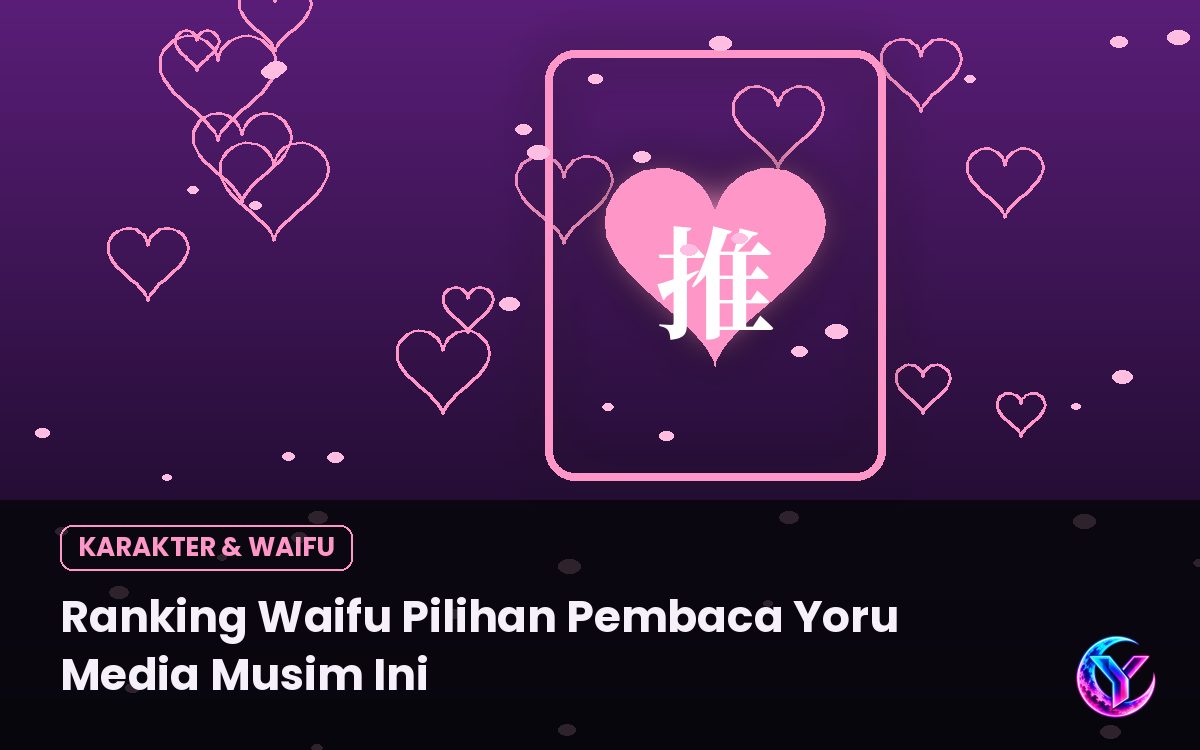 Ranking Waifu Pilihan Pembaca Yoru Media Musim Ini