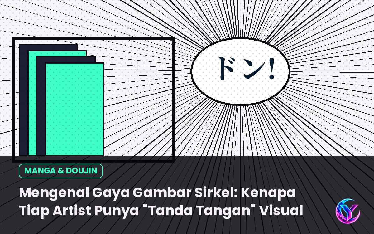 Mengenal Gaya Gambar Sirkel: Kenapa Tiap Artist Punya “Tanda Tangan” Visual